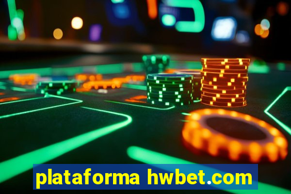 plataforma hwbet.com